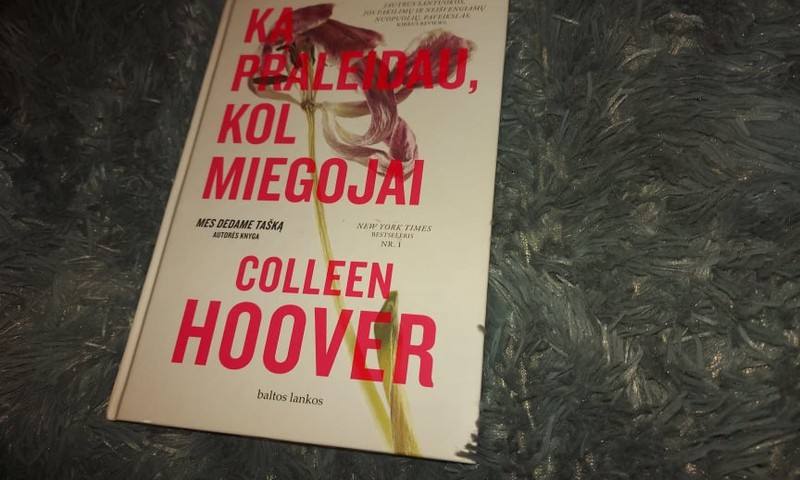 Apie Collen Hoover knygą "Ką praleidau, kol miegojai"