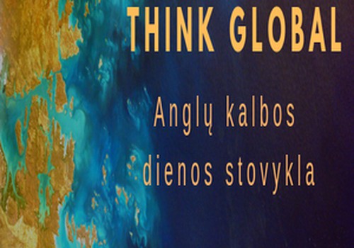 Anglų kalbos dienos stovykla THINK GLOBAL