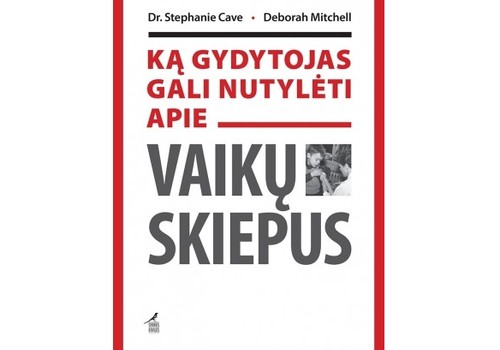 Laimėk knygą "Ką gydytojas gali nutylėti apie vaikų skiepus"